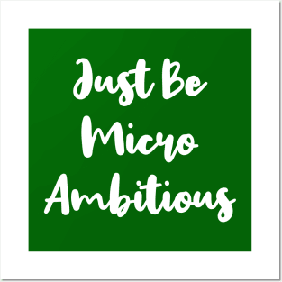 Just Be Micro Ambitious | Life | Quotes | Green Posters and Art